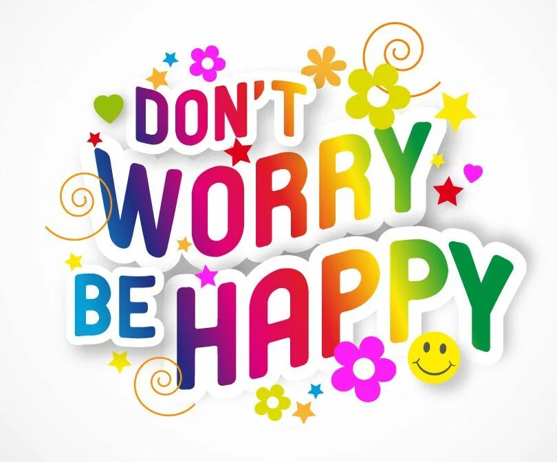 O be happy. Надпись don't worry be Happy. Don't worry be Happy картинки. Be Happy надпись. By Happy надпись.