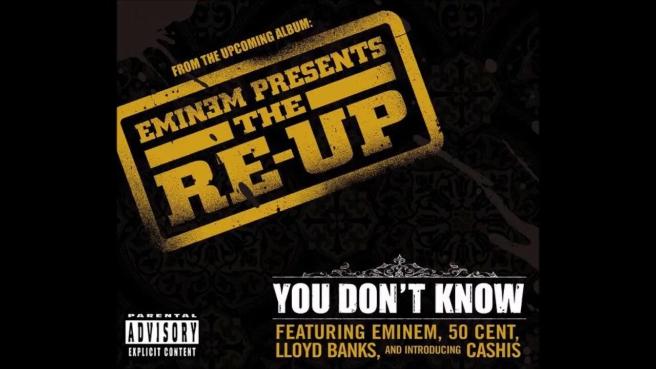 Eminem you don t. Eminem 50 cent. eminem 50 cent cashis lloyd banks you don&#039;t know. eminem you don&#039;t know. you don&#039;t know (feat. 50 cent, cashis &amp; lloyd banks).