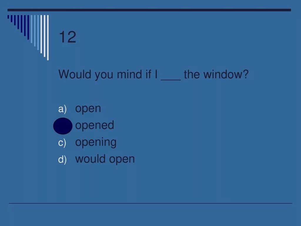 Mind предложения. Would you Mind правило. Would you Mind предложения. Would you Mind _____ the Window?. Would you Mind if.