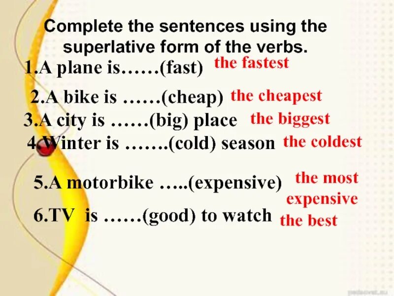 Complete the sentences with the comparative form. Superlative sentences. Superlative adjectives sentences. Comparative sentences. Sentences with Comparative adjectives.