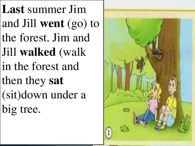 Last friday jill go. Jim and jill. last summer jim and jill went. джим и джилл enjoy english. jim and jill walked walk in the forest and then they sat sit down under a big tree перевод.