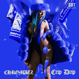 Crip Drip - Single by Chromazz.