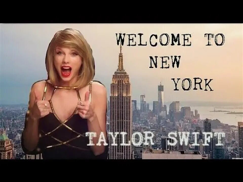 Ny песни. Welcome to New York Taylor Swift. Тейлор Свифт велком ту Нью-Йорк слова. Песня Welcome to New York.