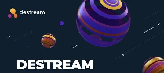 Destream. Destream