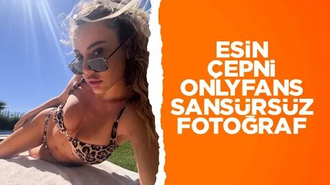 Esin Çepni OnlyFans hesabı mı açtı? 