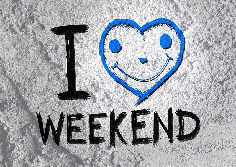 Weekend with my friends. My weekend. Perfect weekend. My ideal weekend рисунок. I Love weekend.