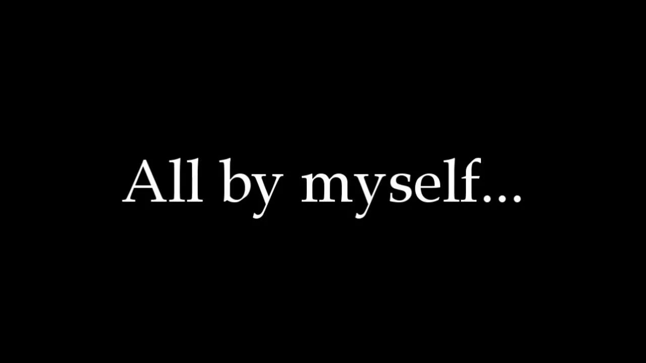 By myself dion. Бай майселф. All by myself. Eric Carmen all by myself. All by myself текст.