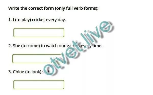 Write only the verb forms. Write the Full form. Only verb forms. (Only Full verb forms):. Write the Full verb form.