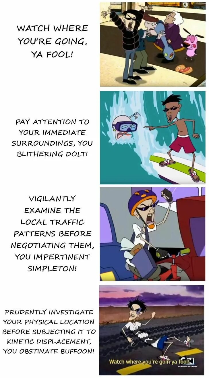 Watch where you are going