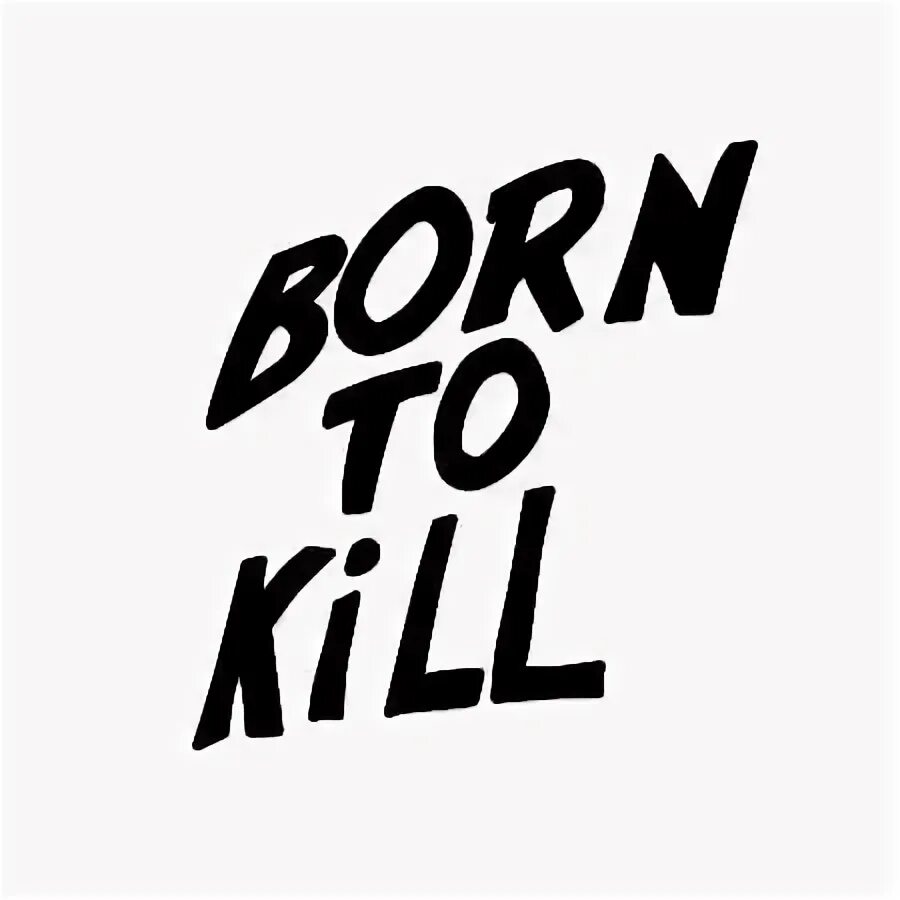 Born to be students. Born to Kill надпись. Татуировка born to Kill. Born надпись. Born to Kill каска.