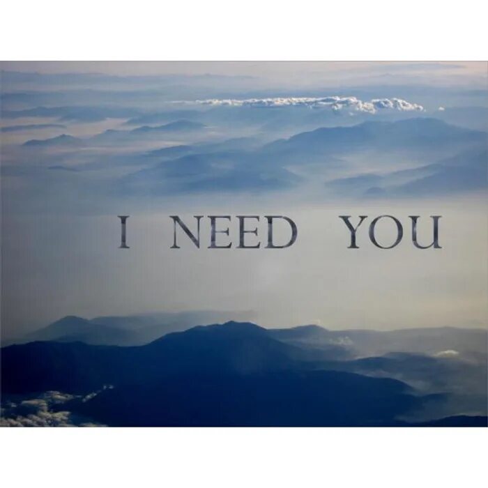 I need you картинки. Надпись i need you. I need you открытка. Need me картинка. Please stay i need you