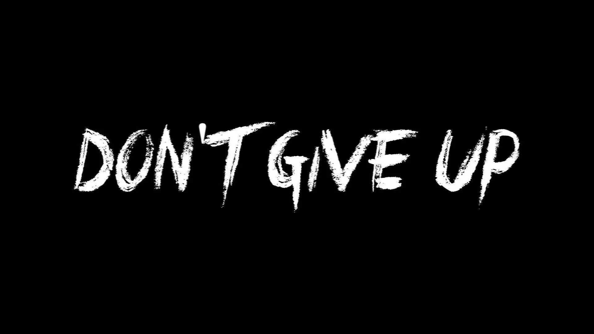 Don t let them in. Надписи на черном фоне. Темный фон с надписью. Don`t give up. Фон для рабочего стола черный с надписью.