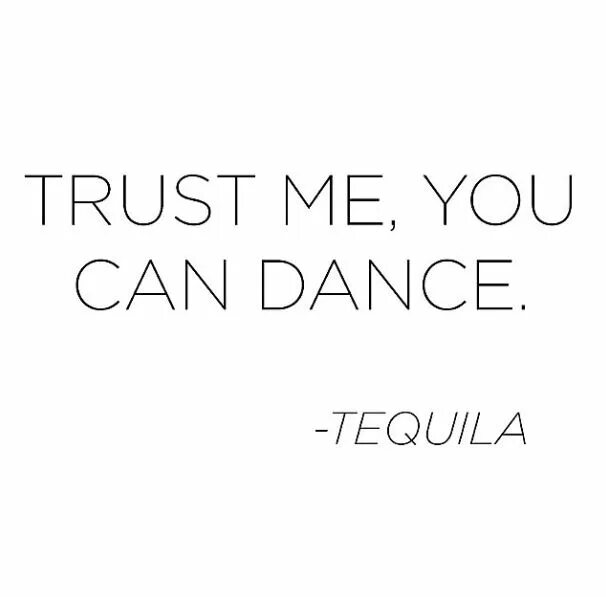 Can i trust you. Trust me you can Dance Tequila. You can Trust me. Картинки you can Trust me. Trust me you can Dance Казань Tequila.