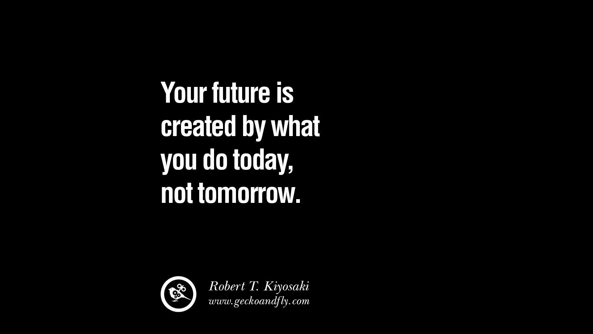 Created by. Your future is created by what you do today. future is created by what you do today not tomorrow. your future is created by what you do today not tomorrow перевод. your future created by what you do today not tomorrow.