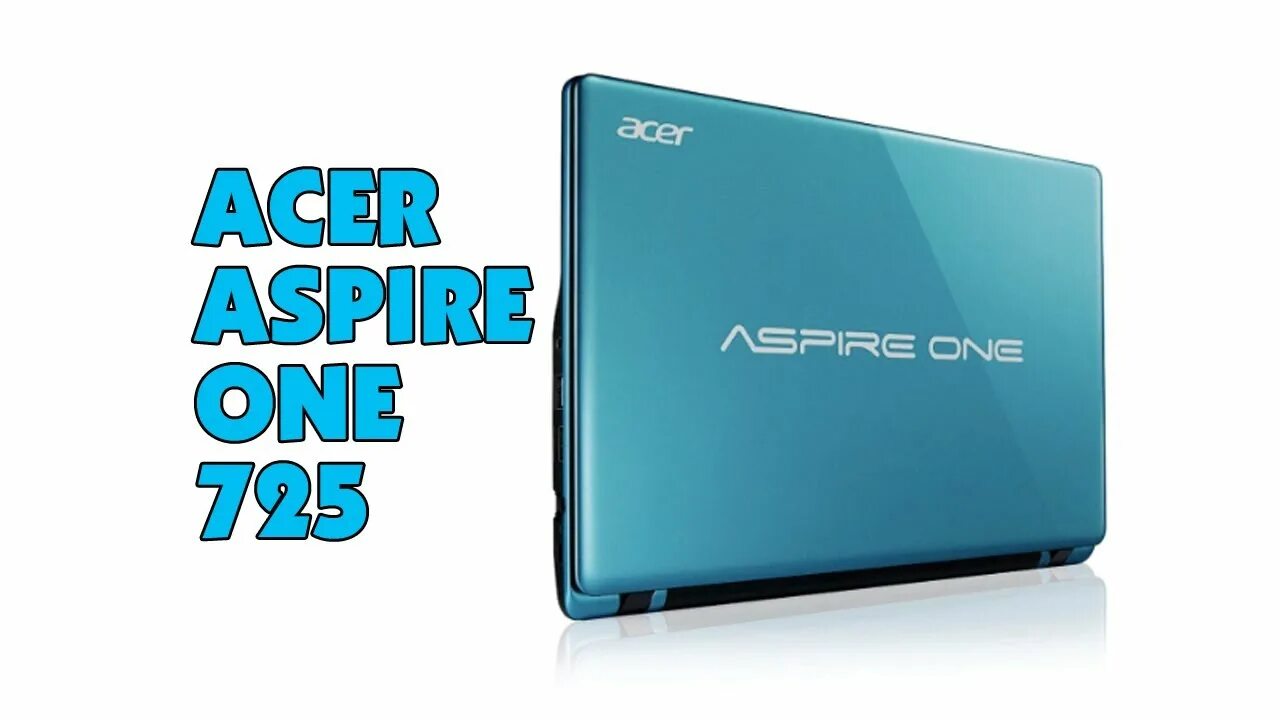 Aspire one 725. Acer one 725. Ноутбук Acer Aspire one 725. Нетбук Aspire one 725. Acer Aspire one 2013.