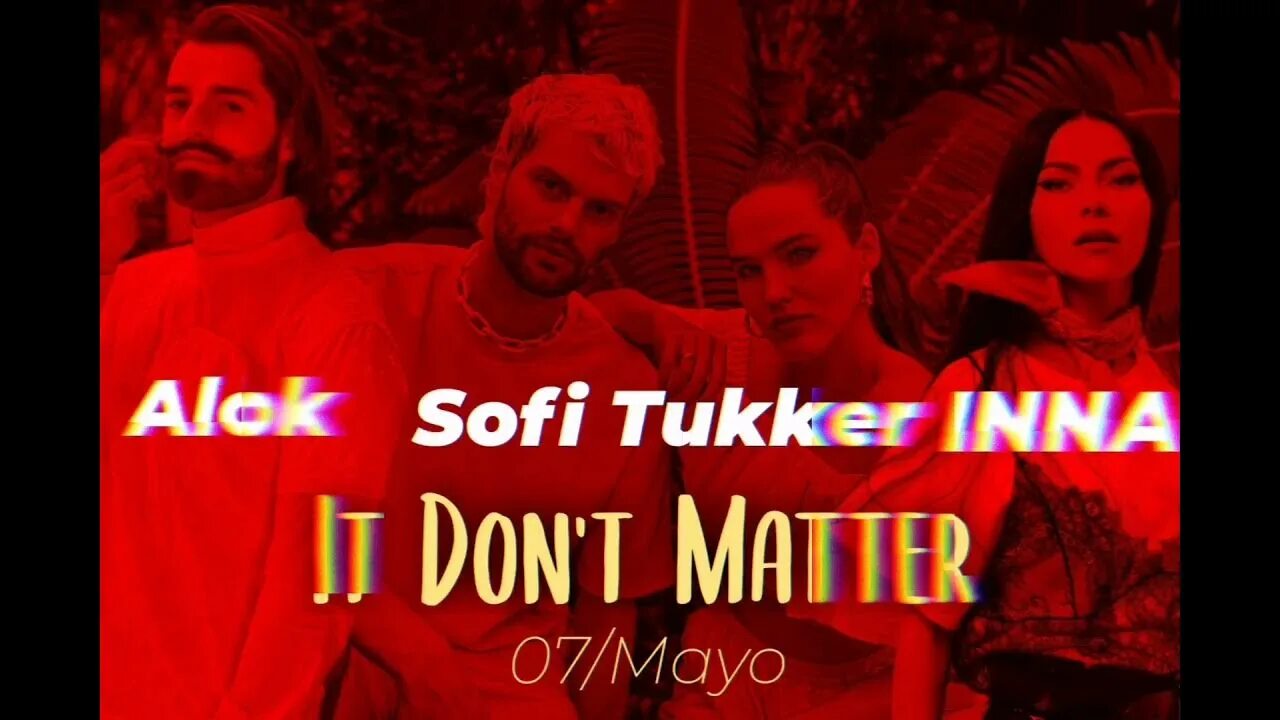 It don t matter alok sofi. Алок Софи. Alok, Sofi Tukker & Inna. Alok Sofi Tukker Inna it don't matter. Alok Sofi Tukker.