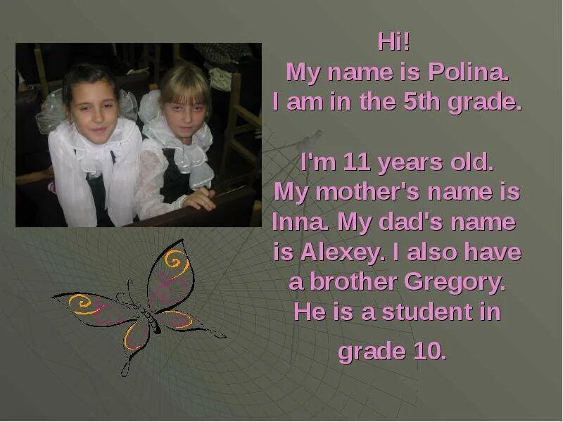 I am in class 5. My name is Polina. My mother's name is. My name is dad. Inna_my_name_is.