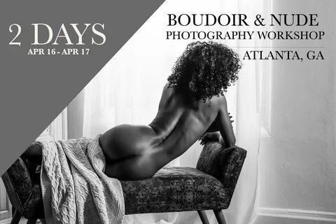 Boudoir an Nude Photography Workshop Atlanta, GA April 16-17 -BOUDOIR PHOTOGRAPH