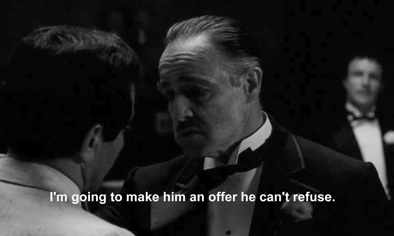 Make him an offer he can't refuse. I'M going to make him an offer he can't refuse. I M gonna make him an offer he can't refuse. Крестный отец i gonna make an offer you cant refuse.