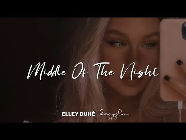 Elley Duhe Middle of the. Elley Duhé Middle of the Night. Middle of the Night Elley Duhé текст. Elley_duh_-_Middle_of_the_Night. Песня middle of the night elley