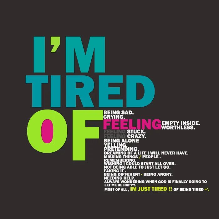 Tired of being alone. Be tired. to be tired. i&#039;m tired to be sad.