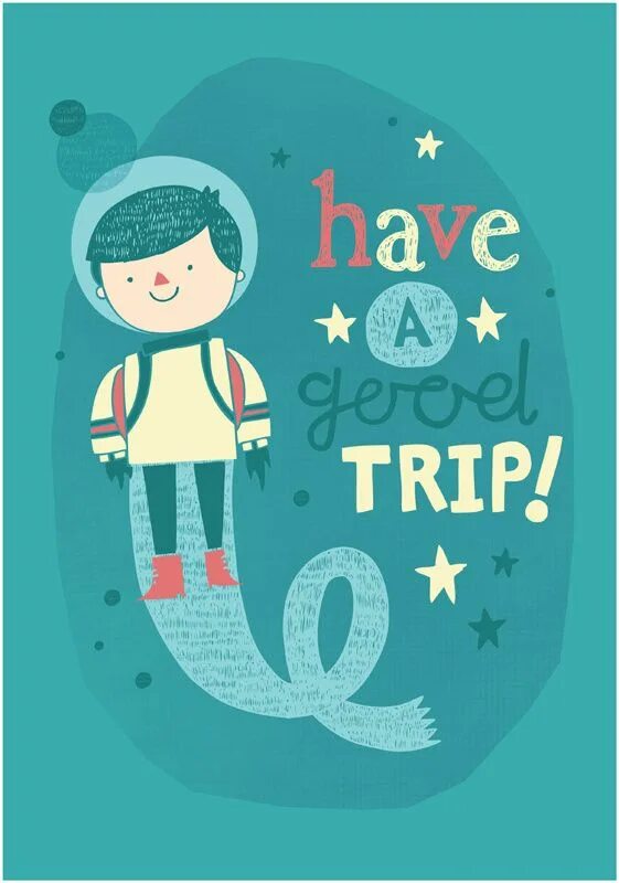 Did you have on your trip. Have a safe journey trip. Nice trip. Have a nice trip. My favourite trip.