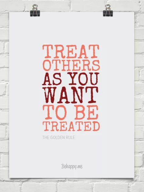 Treat others as you want to be treated. Treat others the way you want to treated. Treat перевод. Treat others the way you want to be treated yourself. Treat others