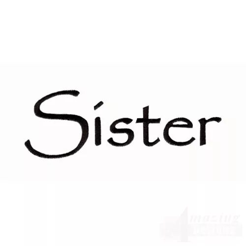Sister по английски. Надпись систер. Сестра надпись. Sisters надпись красивая. Слова сестре.