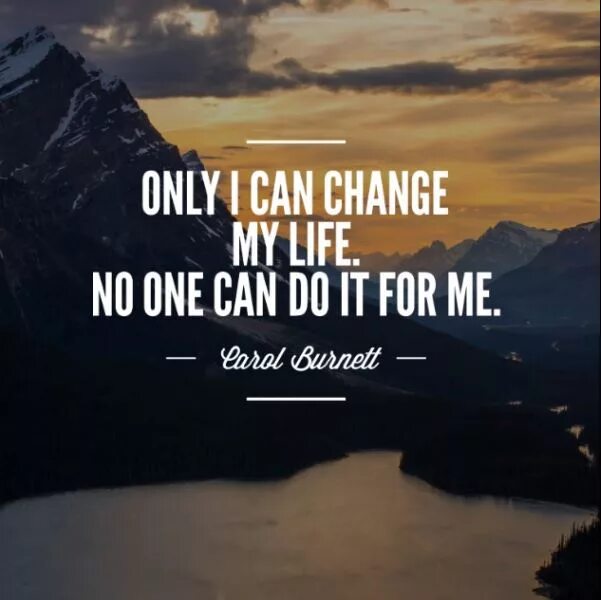 If you don't like something change it. Roar i can't handle change. Песня i can change i can change i. Destination quotes. My destination.
