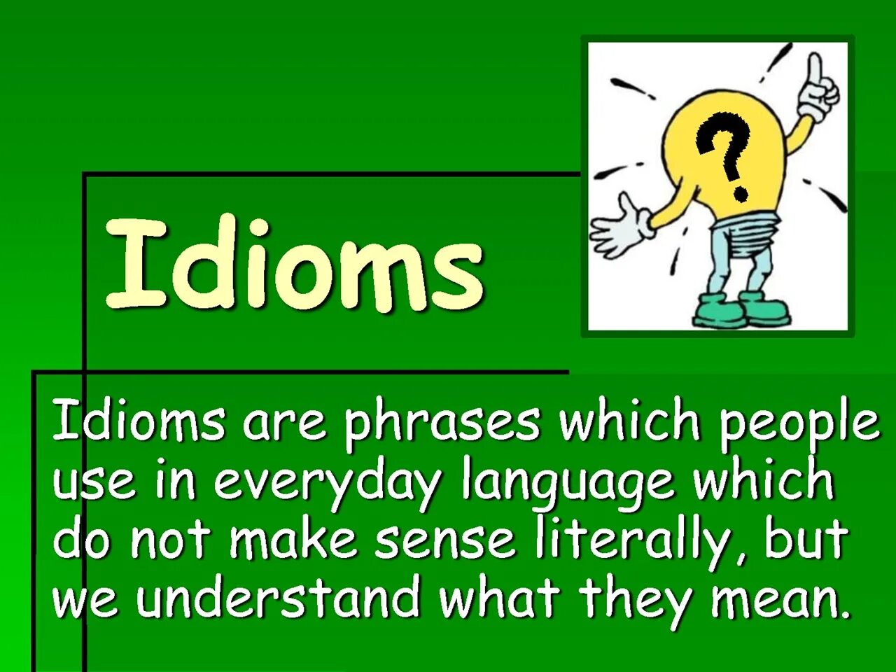 Learning idioms