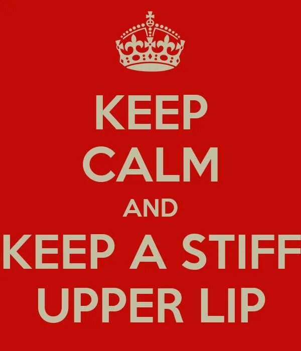 Stiff upper lip englishman. Stiff upper lip идиома. Keep a stiff upper lip. Keep a stiff upper lip. Stiffen that upper lip.