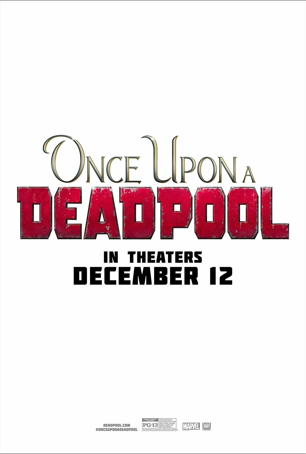 Жил был дэдпул. Жил-был Дэдпул фильм 2018. Жил был Дэдпул Постер. Once upon a Deadpool. Once upon a Deadpool Постер.