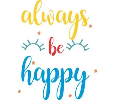 Am always happy