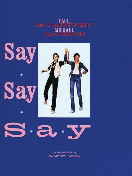 Mccartney michael jackson say say say. MCCARTNEY Jackson say say say. Paul MCCARTNEY & Michael Jackson – say say say обложка. Say say say пол Маккартни.