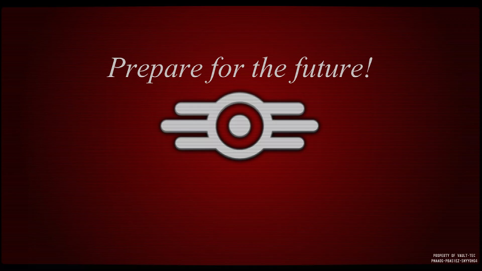 Prepare for the Future. Vault Tec prepare for the Future. Prepare your ASUS. The here prepare. Prepare
