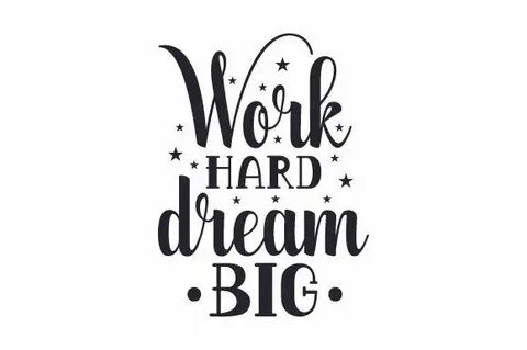 Work hard dream