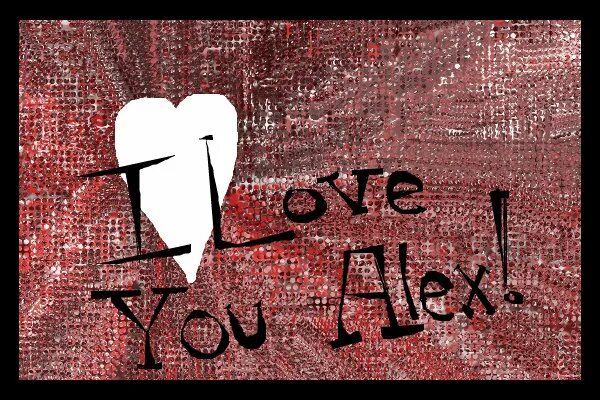 Граффити Love you Forever. I Love you Alexander. L Love you Alex картинка. I Love Alexis sign.