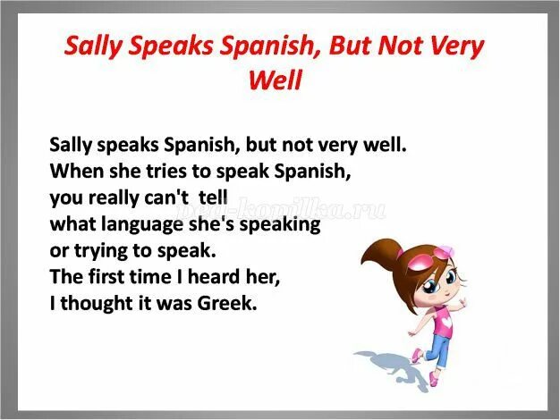 Tanya speaks. Sally speaks Spanish but not very well. Sally английский. Стишок по английскому i can speak English. Sally speaks Spanish.