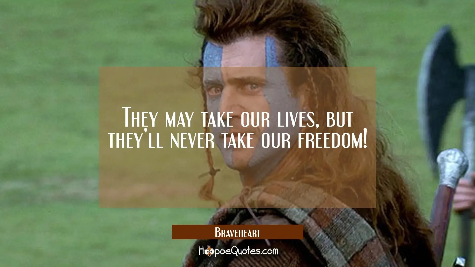 Braveheart quotes. Braveheart Fight for Freedom. Гона тейк май Хорс Мем. Braveheart r34. May take long