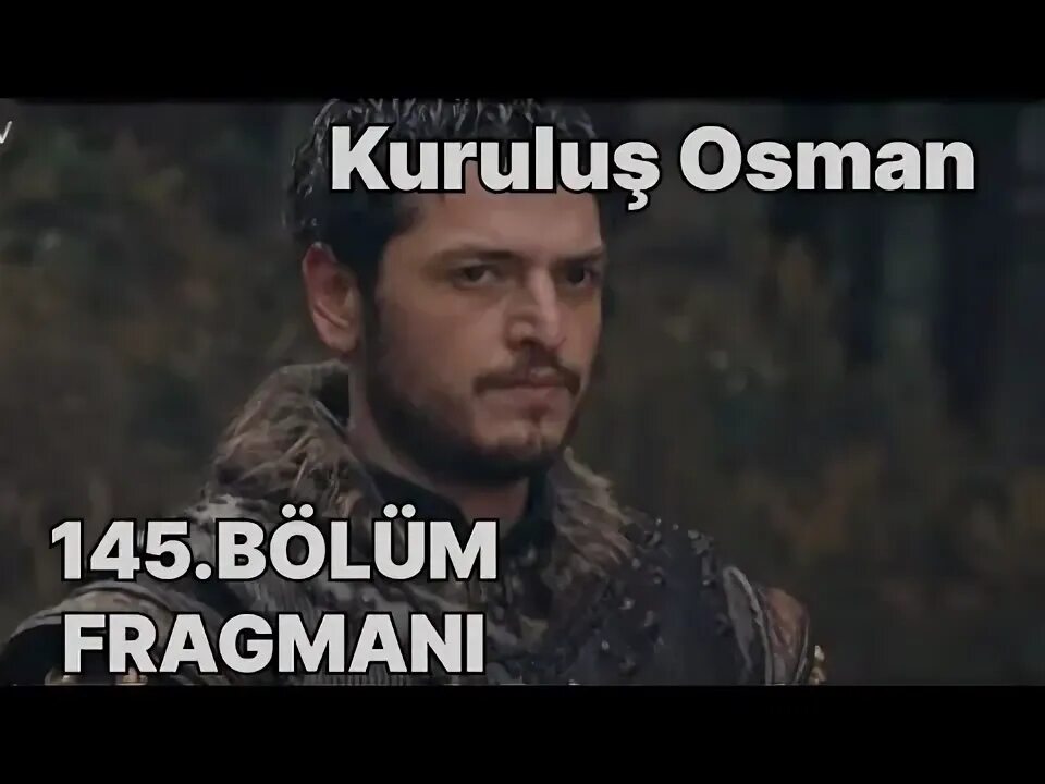 Kuruluş osman 145 bölüm