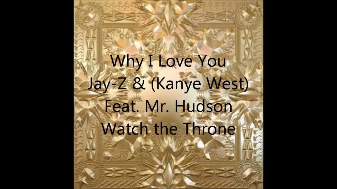 Why i Love you Jay-z Kanye West. Kanye West ft. Jay z ft. Mr. Hudson - why i Love you. Why i Love you (feat. Mr Hudson). Kanye Jay z album.