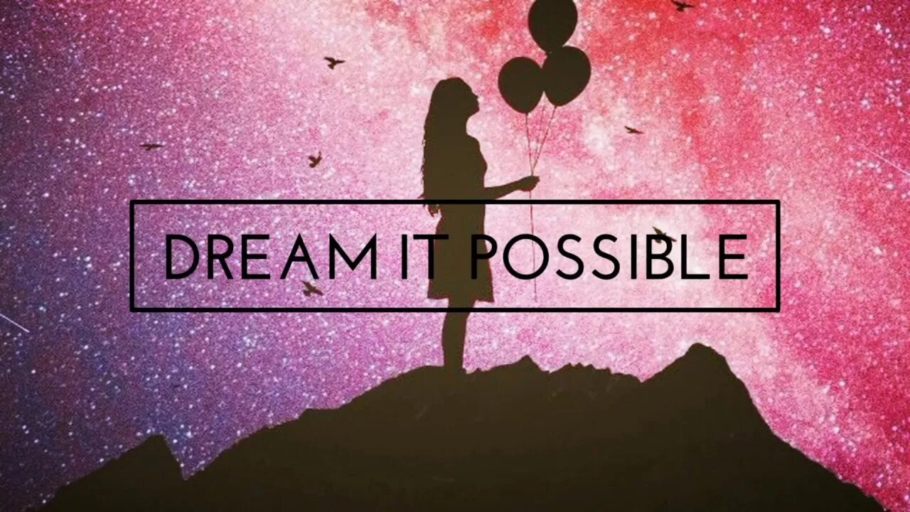 Dream possible. Dream lt possible. Dream it possible. Dream it possible Delacey. Possible possible текст