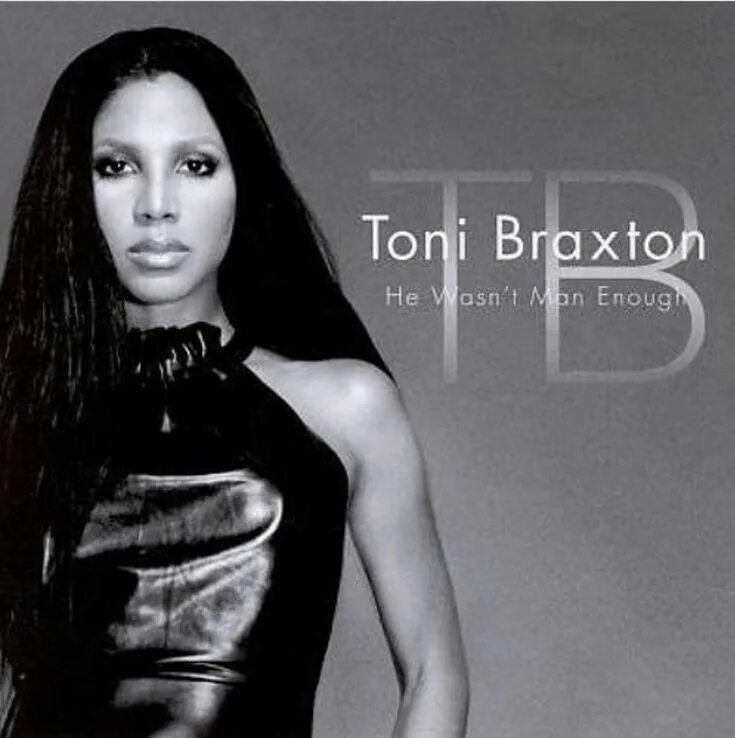 No he wasn t. Тони Брекстон 2000. Toni Braxton - he wasn't man enough. Toni Braxton the Heat. Тони Брекстон ремикс.