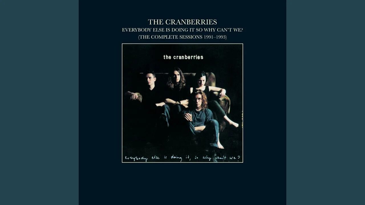 Текст песни doing it. The Cranberries - Everybody else is doing it so why can't we (the complete sessions 1991-1993). The Cranberries 1993. The Cranberries 1991. Cranberries Everybody else.