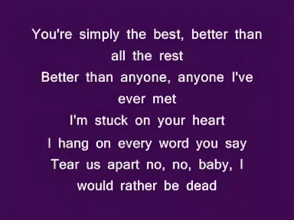 Tina turner the best текст. You simply the best текст. the best текст. симпл зе бест.
