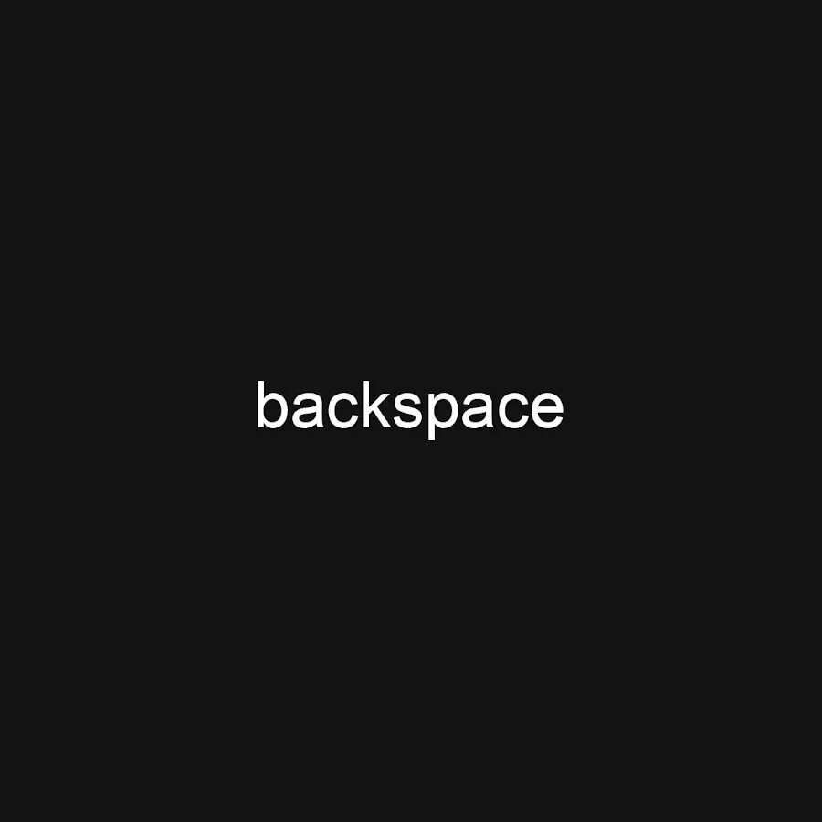 Backspace 2. Ютуб бэкспейс. Backspace Полозкова. Бэкспейс на черном фоне белый. Белый Backspace.