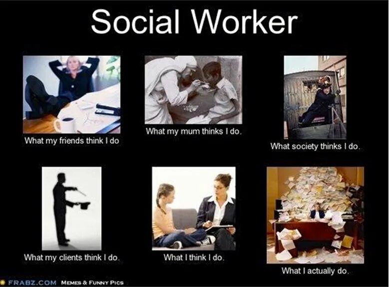 Worker Мем. Социальная работа Мем. Social worker. I say mum what