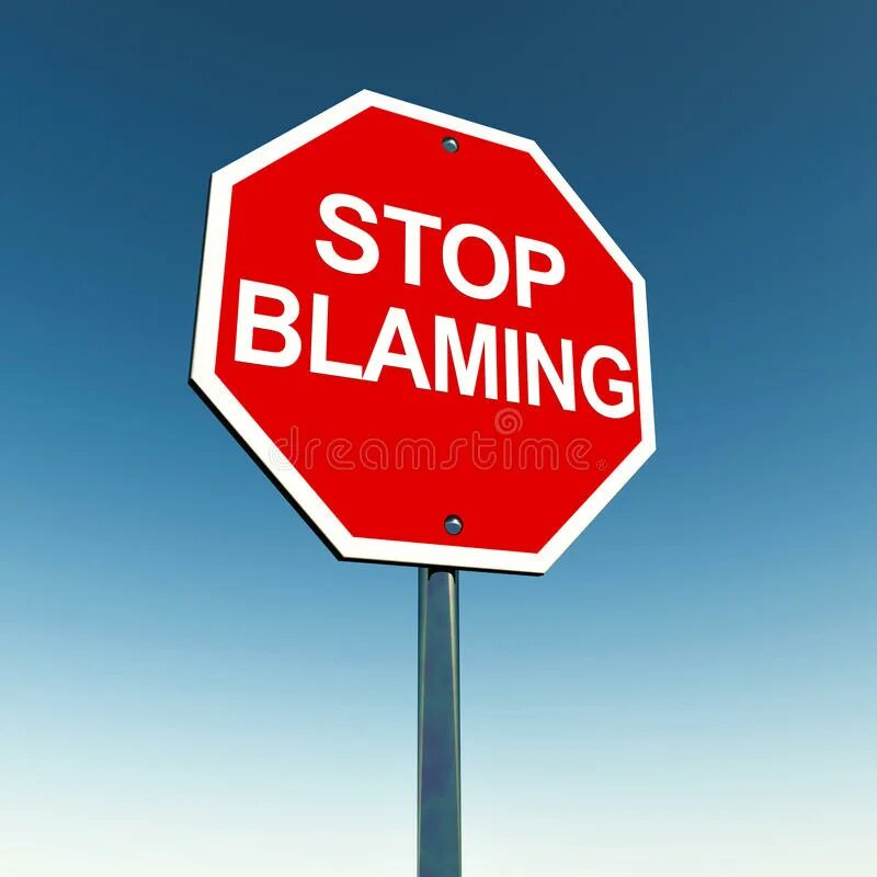 Stop complaining. Stop. предложение со словом blaming for. стоп кризис картинка. bieden president stop blame others.