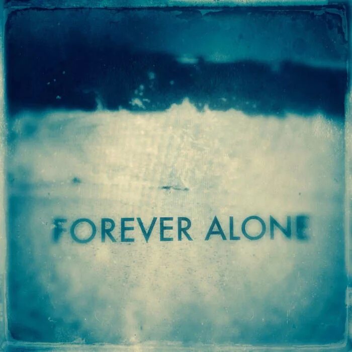 Javad i am alone. Форевер alone. вечно одинокий. картинки форевер алоне. i am alone forever.