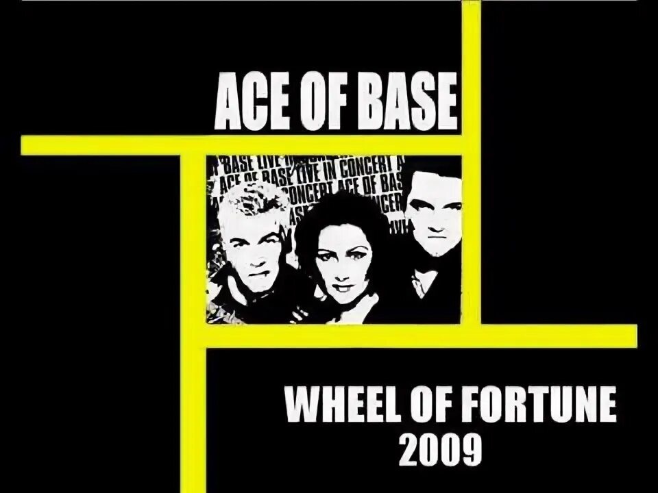 Группа Ace of Base. Ace of Base Wheel of Fortune. Ace of Base Wheel of Fortune фото. Ace of Base Wheel of Fortune текст.